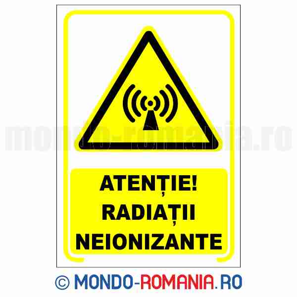 ATENTIE! RADIATII NEIONIZANTE - indicator de securitate de avertizare pentru protectia muncii